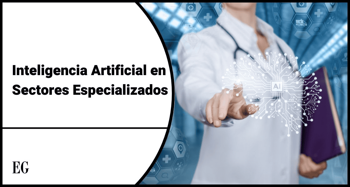 Inteligencia Artificial en Sectores Especializados